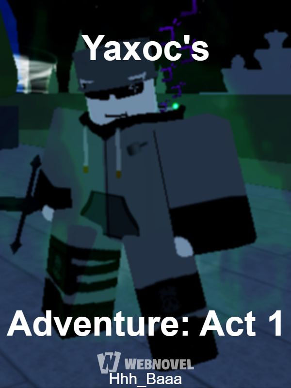 Yaxoc's Adventure: Act 1