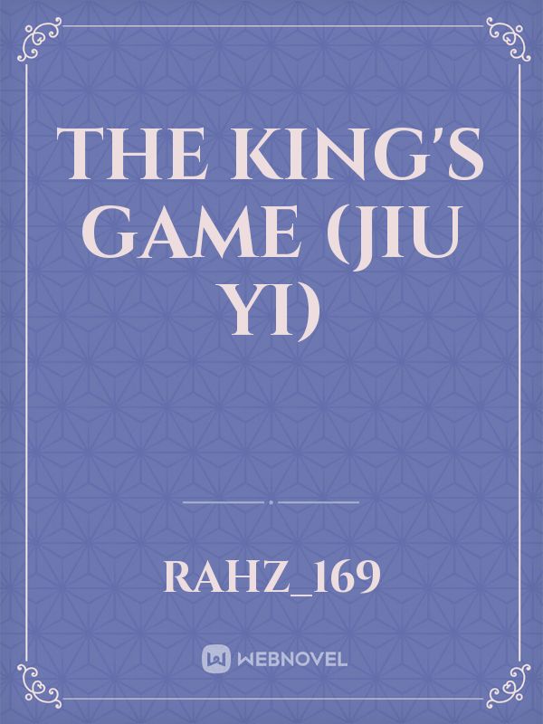 The King's Game
(Jiu Yi)