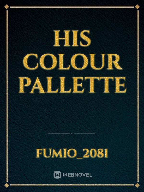 His Colour Pallette