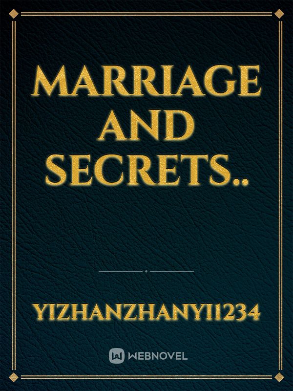 Marriage And Secrets..