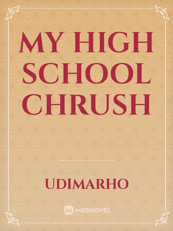 My High School Chrush