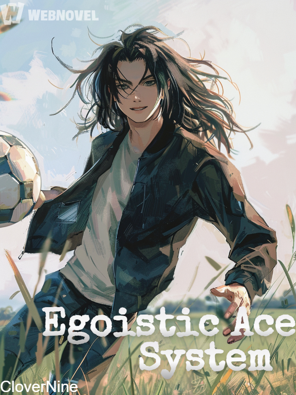 Egoistic Ace System