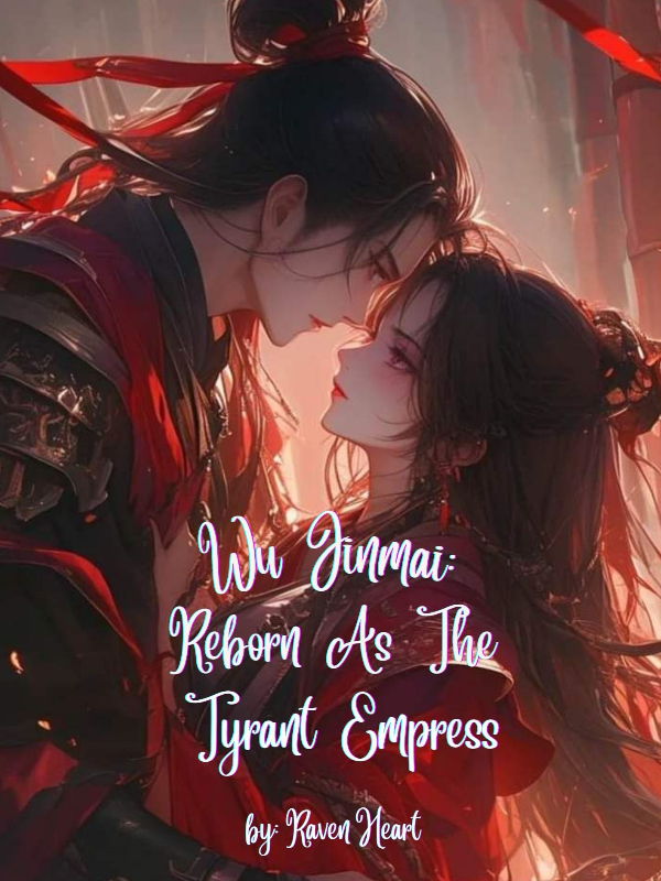 Wu Jinmai: Reborn As The Tyrant Empress