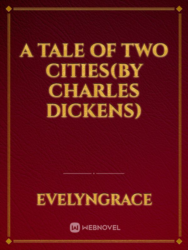 A Tale of Two Cities(by Charles Dickens)