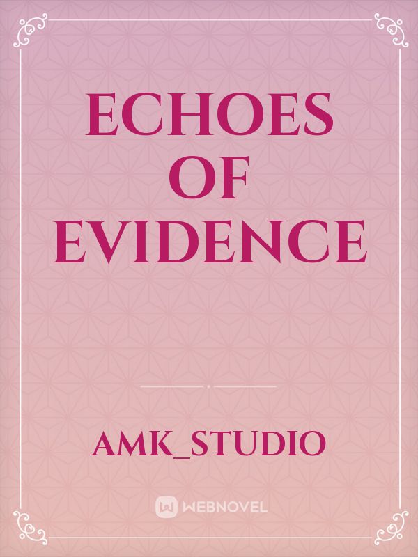 Echoes of Evidence