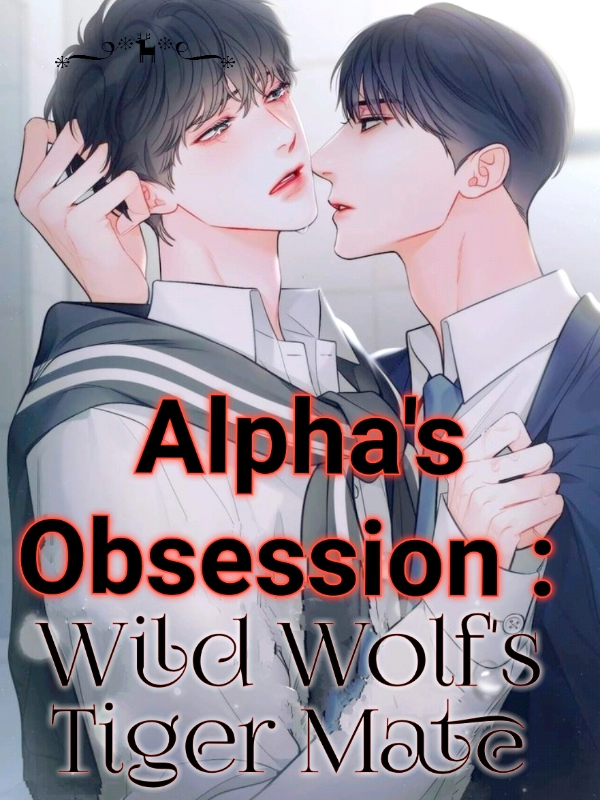 Alpha's Obession : Wild Wolf's Tiger Mate