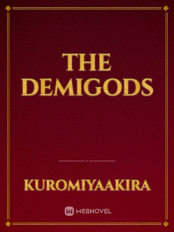 THE DEMIGODS