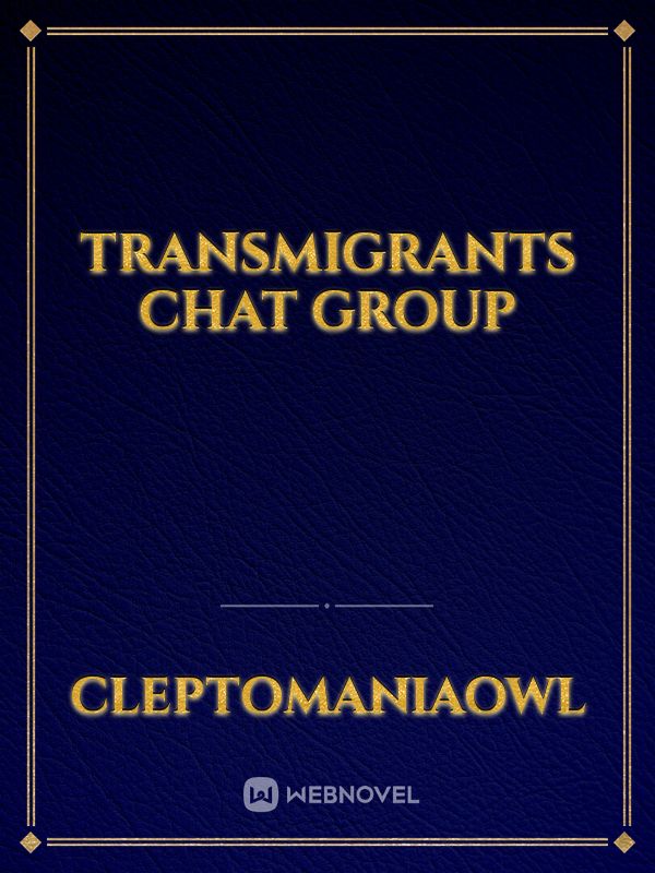 Transmigrants chat group