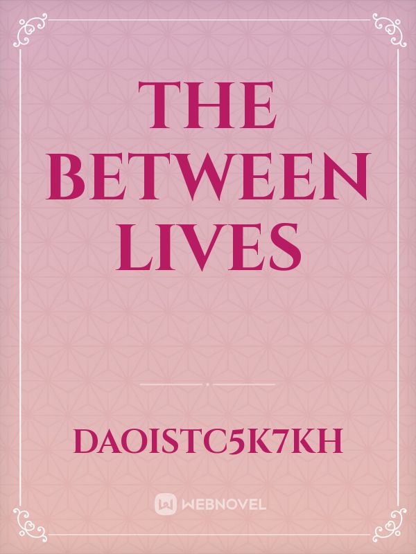 The between lives