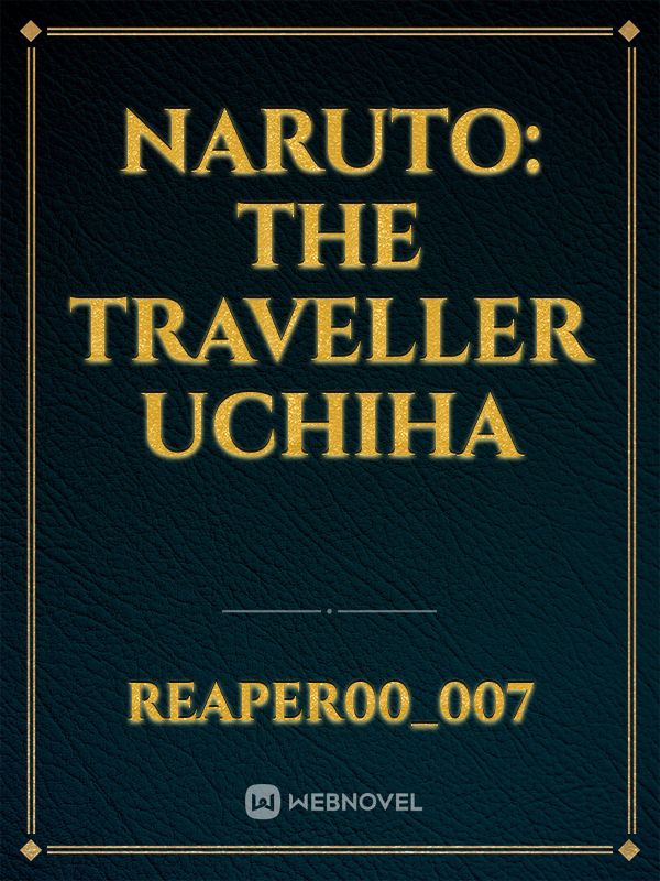 Naruto: The Traveller Uchiha