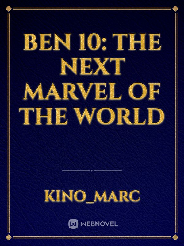 Ben 10: The next MARVEL of the world