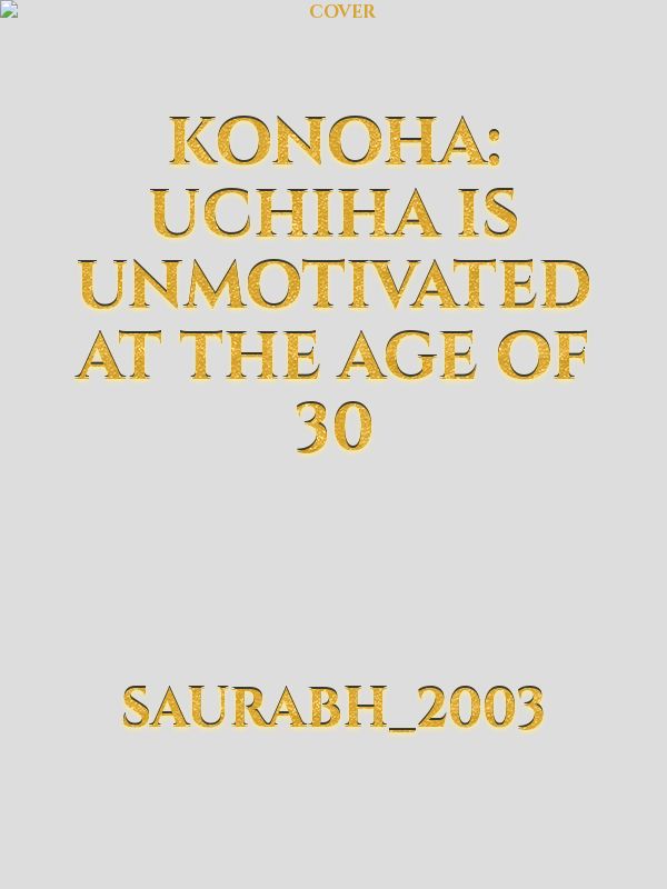 Konoha: Uchiha is unmotivated at the age of 30