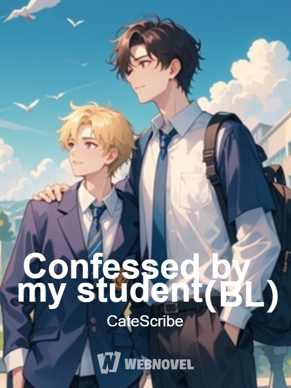 Confessed by my student（BL）