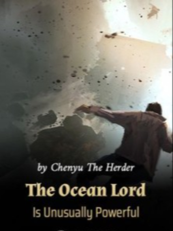 The Ocean Lord Is Unusually Super Powerful