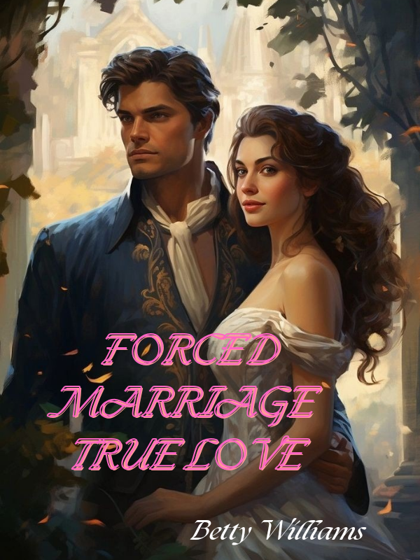 FORCED MARRIAGE, TRUE LOVE