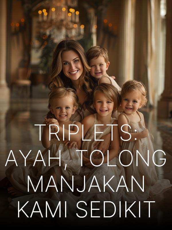 Triplets: Ayah, Tolong Manjakan Kami Sedikit