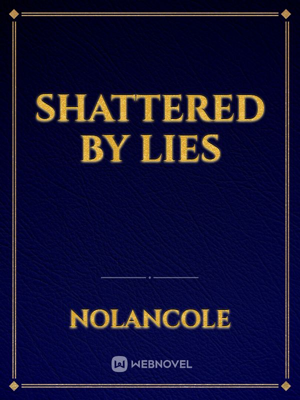 Shattered By Lies