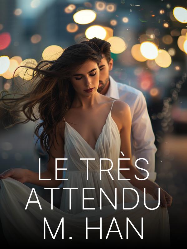 Le très attendu M. Han