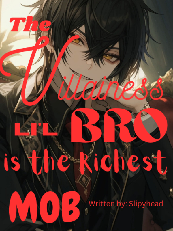 The Villainess Little Brother is the Richest Mob