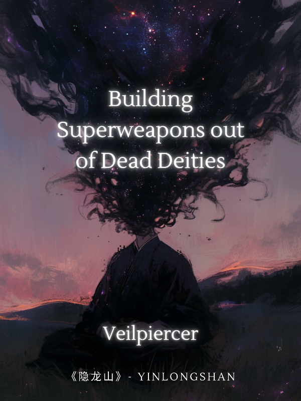 Veilpiercer: Building Superweapons out of Dead Deities