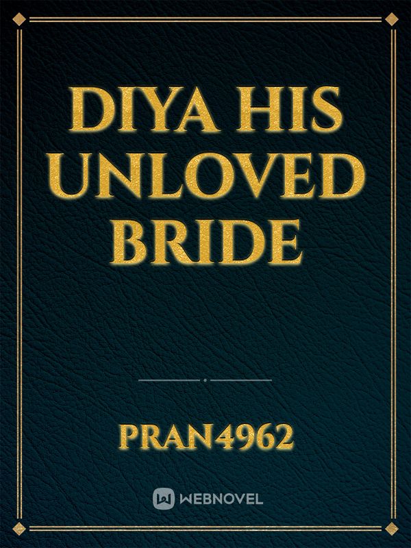 Diya His Unloved Bride