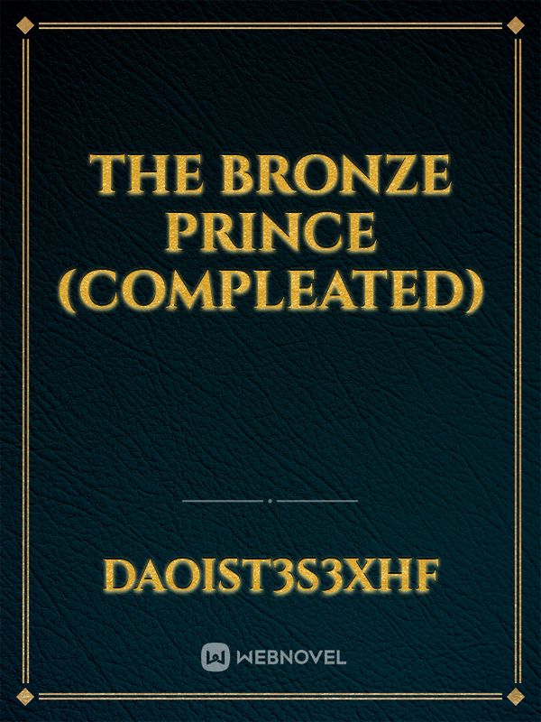 The Bronze Prince (Compleated)