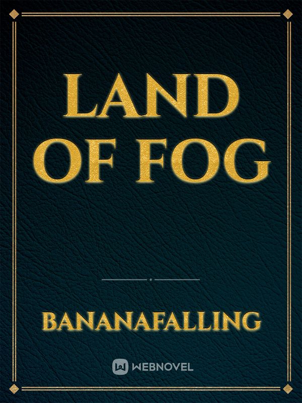 Land Of Fog