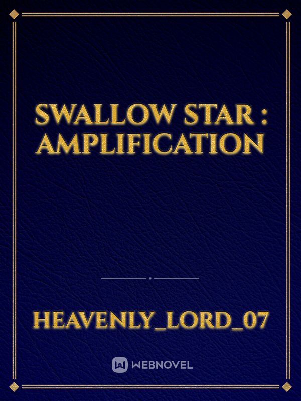 Swallow Star : amplification