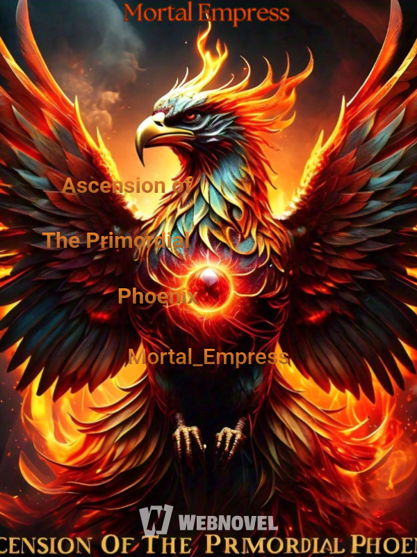 Ascension of The Primordial Phoenix