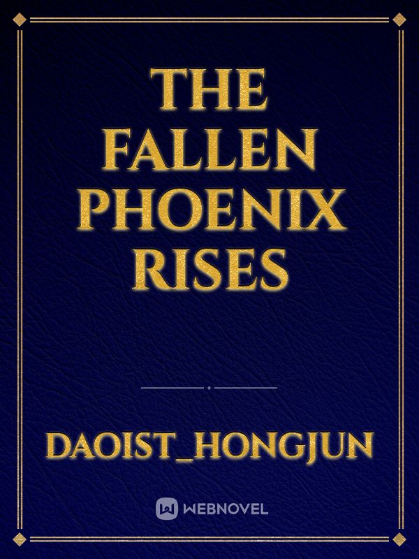 The Fallen Phoenix Rises