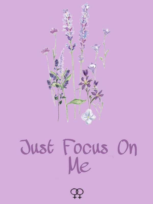 Just Focus On Me