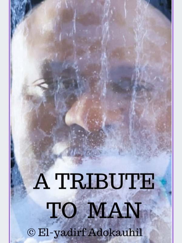 A TRIBUTE TO MAN