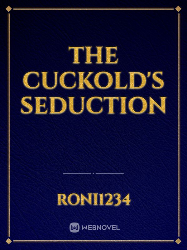 The Cuckold's Seduction