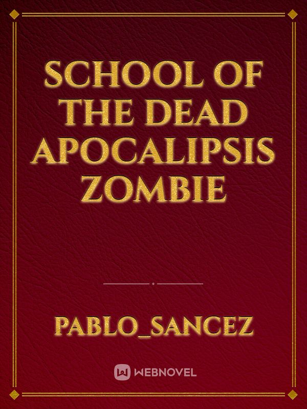 school of the dead apocalipsis zombie