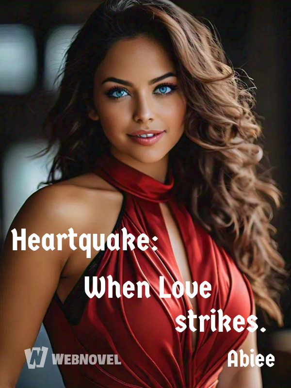 Heartquake: When Love strikes.