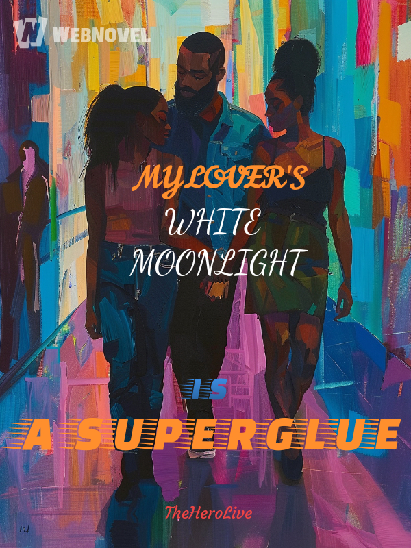 MY LOVER'S WHITE MOONLIGHT IS A SUPERGLUE (Love Slave)