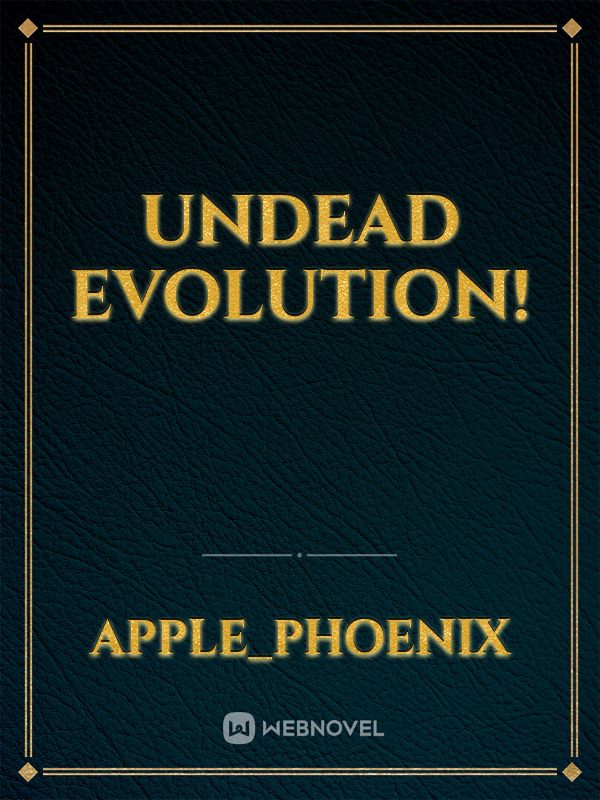 Undead Evolution!