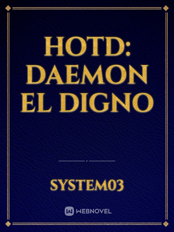 HOTD: Daemon el digno