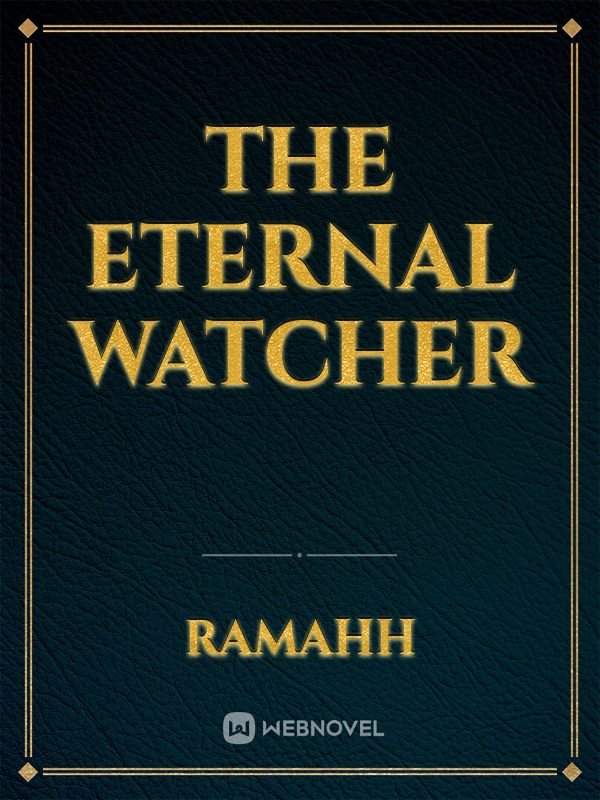 The Eternal Watcher