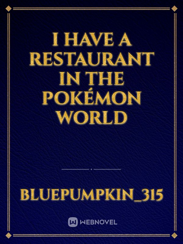 I Have a Restaurant in the Pokémon World