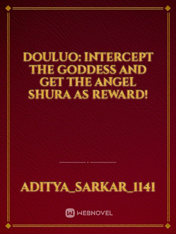 Douluo: Intercept the goddess and get the angel Shura as reward!