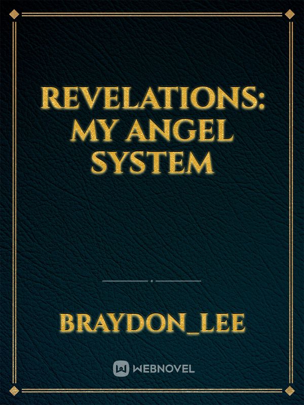 Revelations: My Angel System