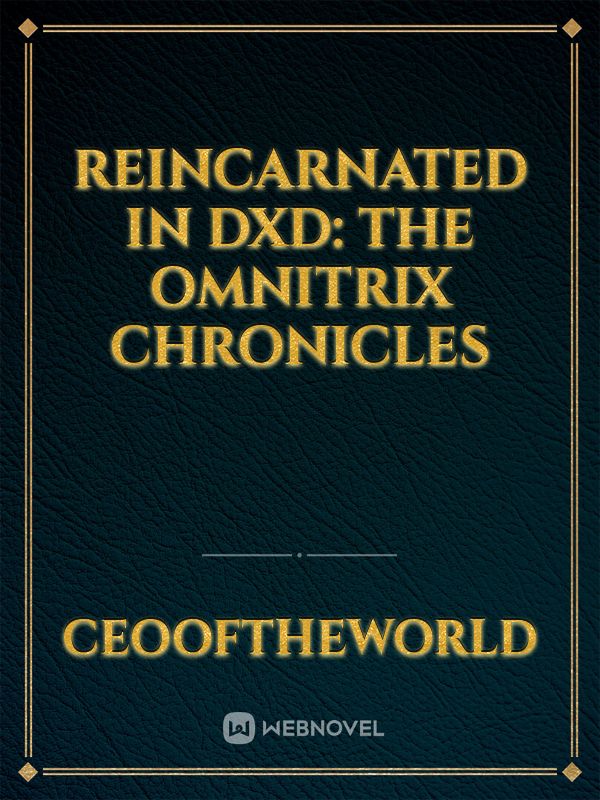 Reincarnated in DxD: The  Omnitrix Chronicles