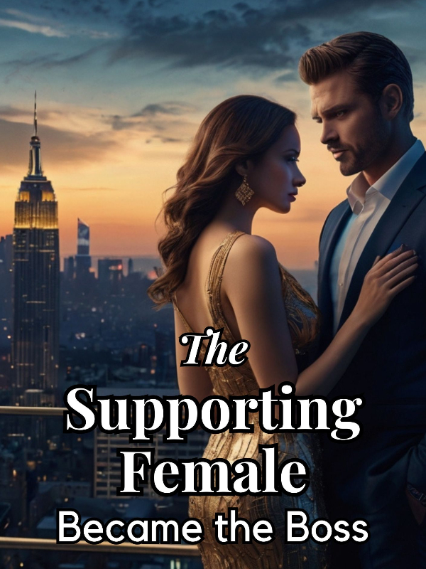 The Supporting Female Became the Boss