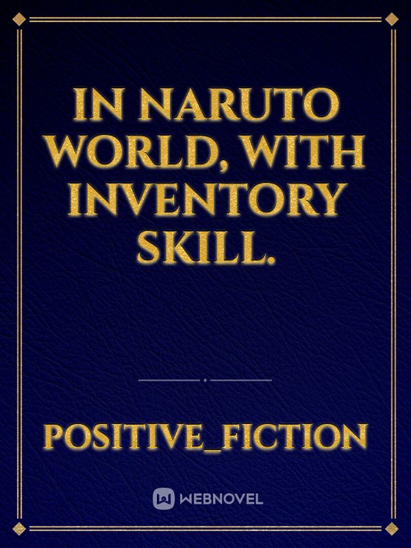 In Naruto World, With Inventory Skill.