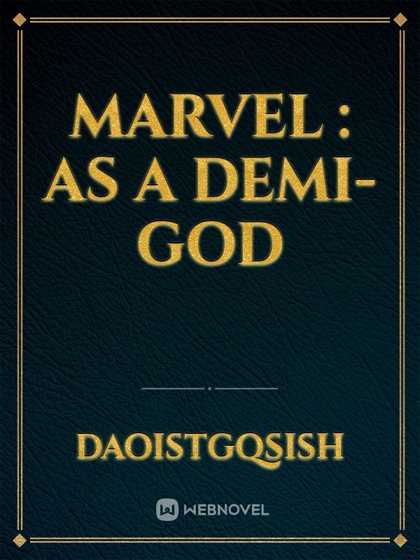 Marvel : As a Demi-God