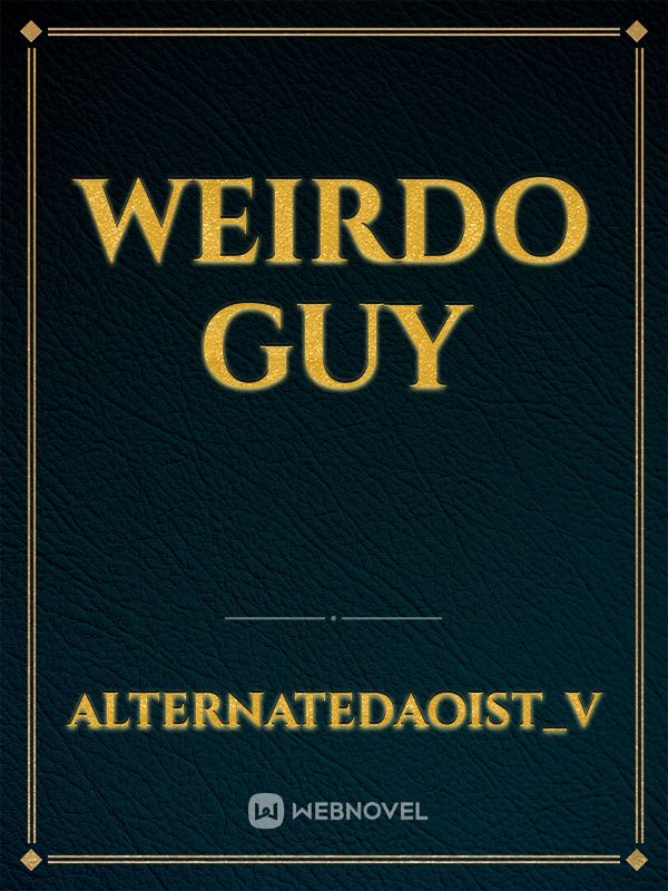 WEIRDO GUY