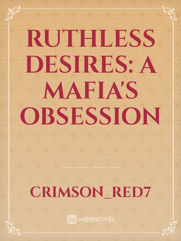 Ruthless Desires: A Mafia's Obsession