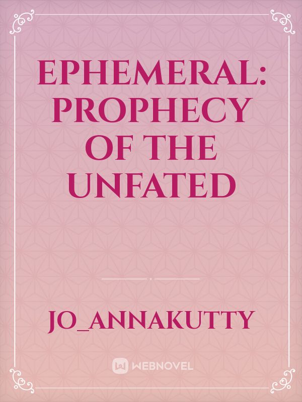 Ephemeral: Prophecy Of The Unfated