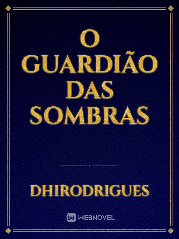 O GUARDIÃO DAS SOMBRAS